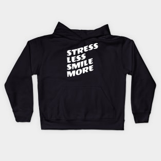 Stress Less Smile More Kids Hoodie